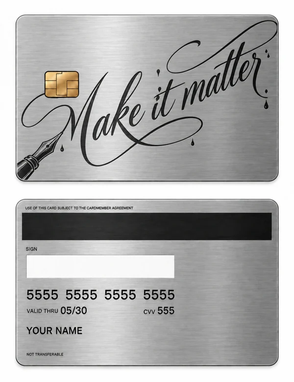 Make It Matter — Brushed silver stainless steel with black engraving